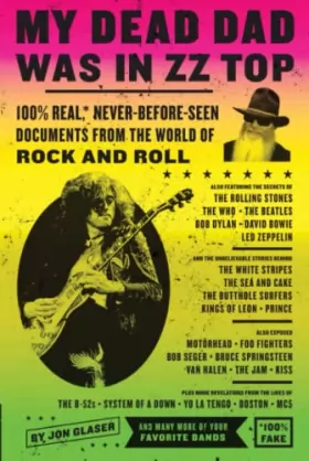 Couverture du produit · My Dead Dad Was in ZZ Top: 100% Real,* Never Before Seen Documents from the World of Rock and Roll