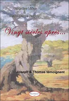 Couverture du produit · Vingt siècles après... : Joseph et Thomas témoignent