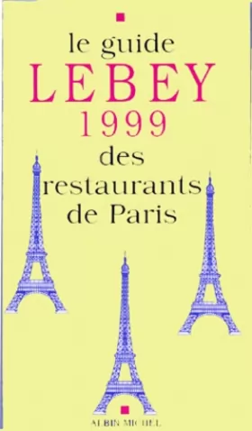 Couverture du produit · Le Guide Lebey 1999 des restaurants de Paris