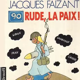 Couverture du produit · 90 : rude, la paix !