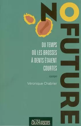 Couverture du produit · No future : Du temps où les brosses à dents étaient courtes