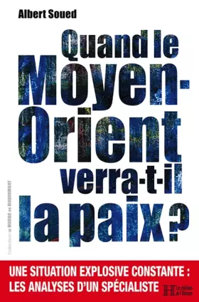 Couverture du produit · Quand le Moyen-Orient verra-t-il la paix ? : Une situation explosive constante : les analyses d'un spécialiste