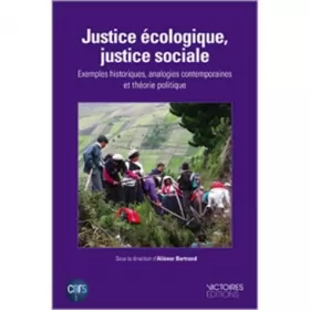 Couverture du produit · Justice écologique, justice sociale : Exemples historiques, analogies contemporaines et théorie politique