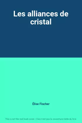 Couverture du produit · Les alliances de cristal