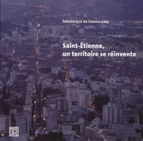 Couverture du produit · Saint Etienne, un territoire se réinvente
