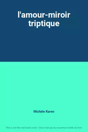Couverture du produit · l'amour-miroir triptique