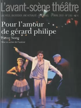 Couverture du produit · L'Avant-scène théâtre, N° 1301, 1er avril 2 : Pour l'amour de Gérard Philipe