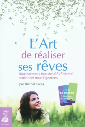 Couverture du produit · L'art de réaliser ses rêves: Nous sommes tous des rêvéalistes seulement nous l'ignorons !