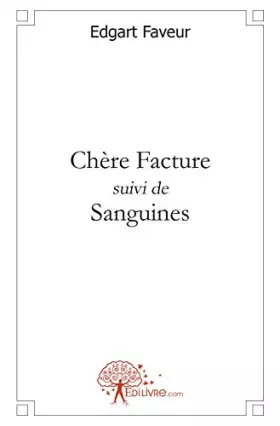 Couverture du produit · Chère Facture suivi de Sanguines