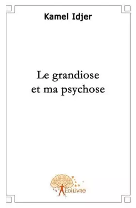 Couverture du produit · Le grandiose et ma psychose