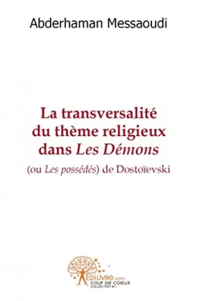 Couverture du produit · La Transversalité du Thème Religieux dans les Démons (Ou les Possedés) de Dostoievski