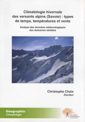 Couverture du produit · Climatologie hivernale des versants alpins (Savoie) : types de temps, températures et vents