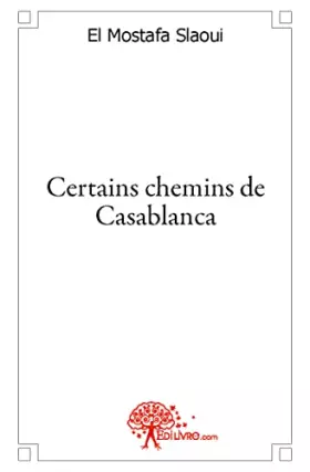 Couverture du produit · Certains chemins de Casablanca