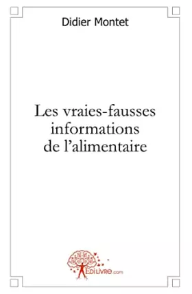 Couverture du produit · Les vraies-fausses informations de l'alimentaire