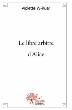 Couverture du produit · Le libre arbitre d'Alice