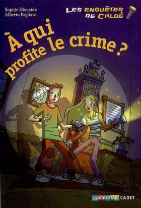Couverture du produit · Les enquêtes de Chloé : A qui profite le crime ?