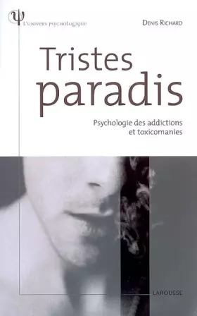 Couverture du produit · Tristes paradis : Psychologie des addictions et toxicomanies