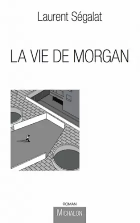 Couverture du produit · La Vie de Morgan