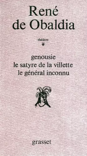 Couverture du produit · THEATRE TOME 1 : GENOUSIE. LE SATYRE DE LA VILETTE. LE GENERAL INCONNU
