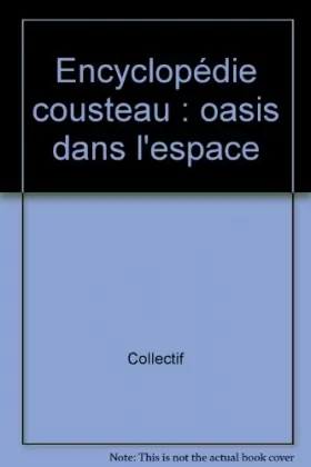 Couverture du produit · Encyclopédie cousteau : oasis dans l'espace