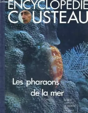 Couverture du produit · Encyclopedie cousteau. les pharaons de la mer.