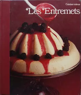 Couverture du produit · Les Entremets (Cuisiner mieux)