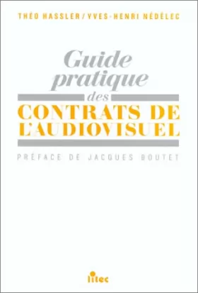 Couverture du produit · Guide pratique des contrats de l'audiovisuel (ancienne édition)