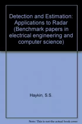Couverture du produit · Detection and Estimation: Applications to Radar (Benchmark papers in electrical engineering and computer science)