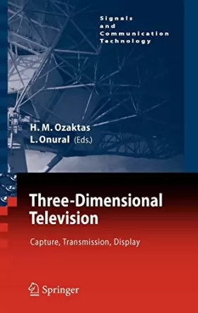 Couverture du produit · Three-dimensional Television: Capture, Transmission, Display