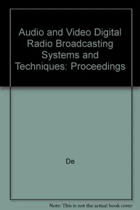 Couverture du produit · Audio and Video Digital Radio Broadcasting Systems and Techniques: Proceedings