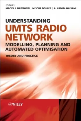 Couverture du produit · Understanding UMTS Radio Network Modelling, Planning and Automated Optimisation: Theory and Practice