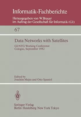 Couverture du produit · Data Networks With Satellites: Working Conference of the Joint Gi/Ntg Working Group Computer Networks, Cologne, September 20.û2