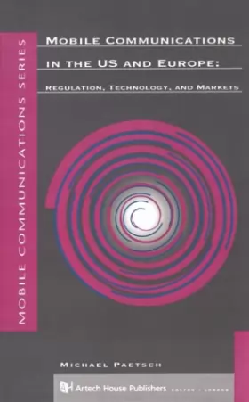Couverture du produit · Mobile Communications in the U.S. and Europe: Regulation, Technology, and Markets