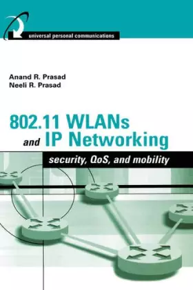 Couverture du produit · 802.11 Wlans and Ip Networking: Security, QoS, and Mobility
