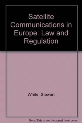 Couverture du produit · Satellite Communications in Europe: Law and Regulation