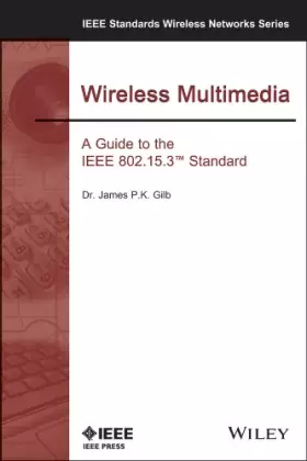Couverture du produit · Wireless Multimedia: A Guide to the IEEE 802.15.3 Standard: A Guide to the IEEE 802.15.3 Standard