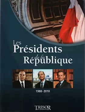 Couverture du produit · les presidents de la republique 1988-2010