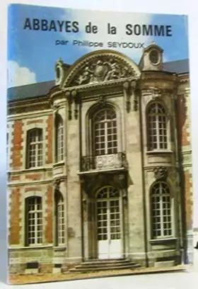 Couverture du produit · Abbayes de la Somme (Art et tourisme)