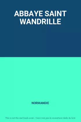 Couverture du produit · ABBAYE SAINT WANDRILLE