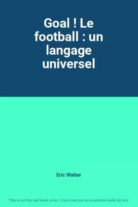 Couverture du produit · Goal ! Le football : un langage universel