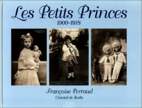 Couverture du produit · Les petits princes, 1900-1918