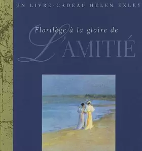 Couverture du produit · Florilège à la gloire de l'amitié
