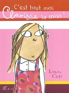 Couverture du produit · Clarisse la Miss : C'est tout moi