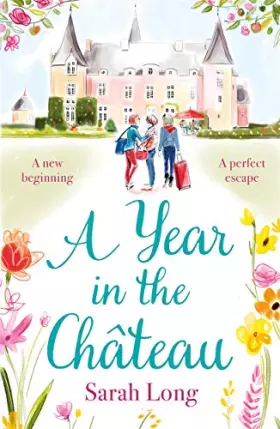 Couverture du produit · A Year in the Château: Escape to France with this hilarious novel
