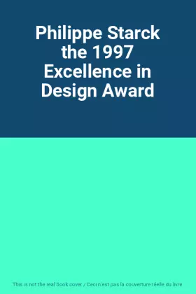 Couverture du produit · Philippe Starck the 1997 Excellence in Design Award