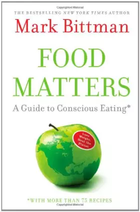 Couverture du produit · Food Matters: A Guide to Conscious Eating With More Than 75 Recipes