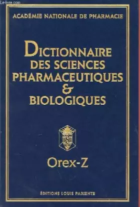 Couverture du produit · DICTIONNAIRE DES SCIENCES PHARMACEUTIQUES & BIOLOGIQUES TOME 3 Orex-Z