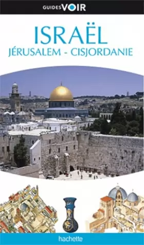 Couverture du produit · Guide Voir Israël Jérusalem, Cisjordanie, Avec excursions vers Pétra et le Sinaï