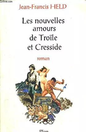 Couverture du produit · Les nouvelles amours de Troïle et Cresside