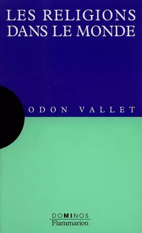 Couverture du produit · LES RELIGIONS DANS LE MONDE. Un exposé pour comprendre, Un essai pour réfléchir